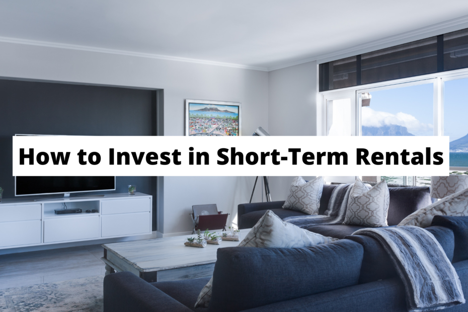 How to Invest in Short-Term Rentals