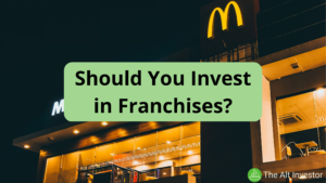 Are Franchises a Good Investment? 